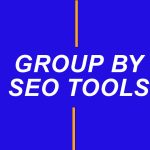 Top 10 Group by SEO tools