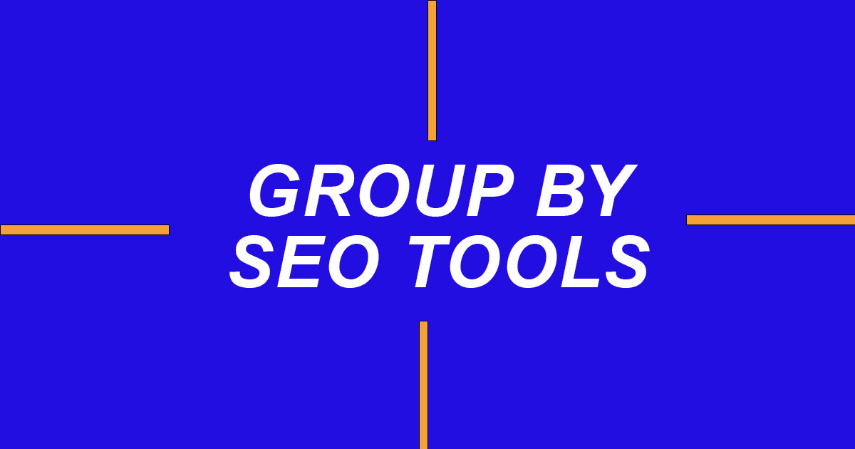 Top 10 Group by SEO tools